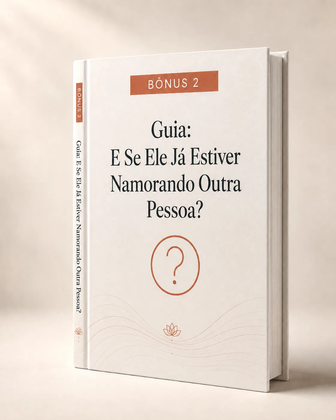 Bônus 2 — Guia E Se Ele Já Estiver Namorando Outra Pessoa
